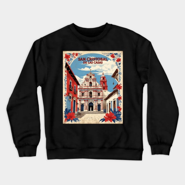 San Cristobal de las Casas Chiapas Mexico Vintage Poster Tourism Crewneck Sweatshirt by TravelersGems